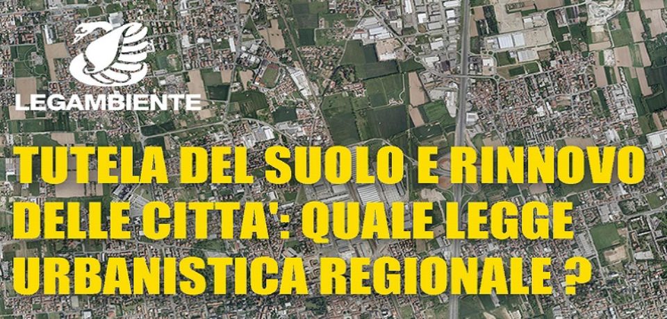 30 Maggio 2017: Tutela del suoloe rinnovo delle città